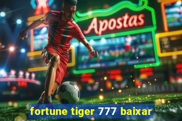 fortune tiger 777 baixar